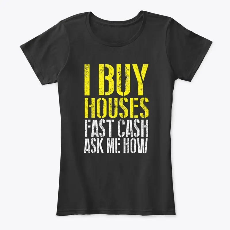 I Buy Houses t-shirt